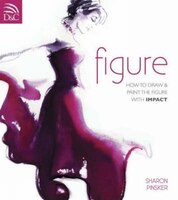 Figure: How To Draw And Paint The Figure With Impact