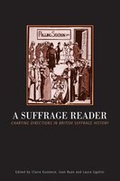 Suffrage Reader: Charting Directions In British Suffrage History