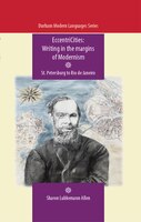 Eccentricities:  Writing In The Margins Of Modernism: St. Petersburg To Rio De Janeiro