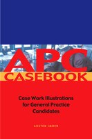 Apc Case Book: Casework Illustrations For General Practice Candidates