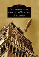 Selections From The Oakland Tribune Archives