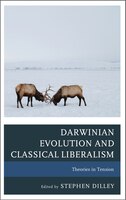 Darwinian Evolution And Classical Liberalism: Theories In Tension