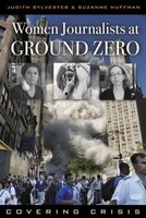 Women Journalists At Ground Zero: Covering Crisis