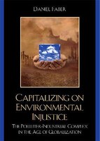 Capitalizing On Environmental Injustice: The Polluter-industrial Complex In The Age Of Globalization