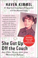 She Got Up Off The Couch: And Other Heroic Acts From 