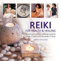 Reiki for Health & Healing: Physical and Spiritual Wellbeing