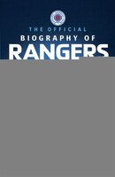 The Official Biography Of Rangers