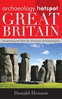 Archaeology Hotspot Great Britain: Unearthing The Past For Armchair Archaeologists