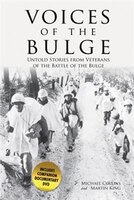 Voices Of The Bulge: Untold Stories From Veterans Of The Battle Of The Bulge
