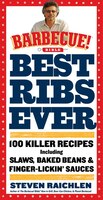 Best Ribs Ever:  A Barbecue Bible Cookbook: 100 Killer Recipes