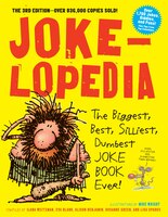 Jokelopedia: The Biggest, Best, Silliest, Dumbest Joke Book 