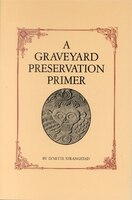 A Graveyard Preservation Primer
