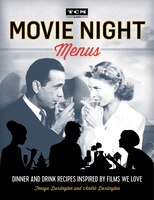 Turner Classic Movies:  Movie Night Menus: Dinner And Drink 