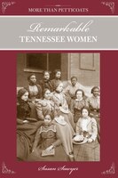 More Than Petticoats:  Remarkable Tennessee Women