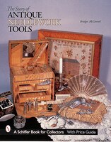 The Story Of Antique Needlework Tool