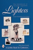 The Handbook Of Vintage Cigarette Lighters.