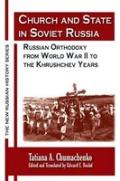 Church And State In Soviet Russia:  Russian Orthodoxy From World War Ii To The Khrushchev Years