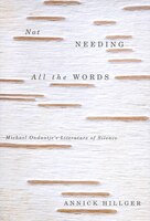 Not Needing All The Words: Michael Ondaatje&apos;s Literature Of Silence