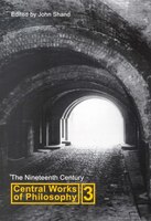 Central Works Of Philosophy, Volume 3: The Nineteenth Century