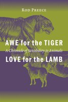 Awe for the Tiger, Love for the Lamb: A Chronicle of Sensibi
