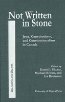 Not Written In Stone: Jews, Constitutions, And Constitutionalism In Canada