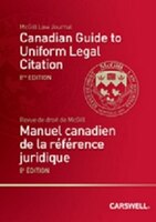 Canadian Guide to Uniform Legal Citation, 8th Edition / Manuel canadien de la référence juridique, 8e édition - McGill Guide - SC Print   online - See more at:  http: //www.carswell.com/product-detail/canadian-guide-to-uniform-legal-citation-8th-edition-man