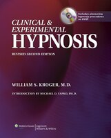 Clinical And Experimental Hypnosis: In Medicine, Dentistry, And Psychology