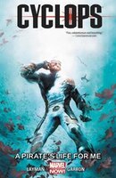 Cyclops Volume 2: A Pirate&apos;s Life For Me