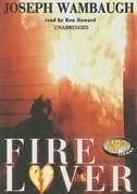 Fire Lover: A True Story