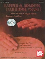 Rumba Soloing Technique, Volume 1 Book/cd Set: Afro-cuban Conga Drum Improvisation