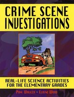 Crime Scene Investigations: Real-Life Science Activities for