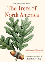 The Trees Of North America: Michaux and Redoute&apos;s 