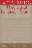 The Talmud&apos;s Theological Language-game: A Philosophical Discourse Analysis