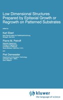 Low Dimensional Structures Prepared By Epitaxial Growth Or Regrowth On Patterned Substrates