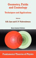 Geometry, Fields And Cosmology: Techniques And Applications