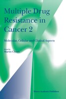 Multiple Drug Resistance In Cancer 2: Molecular, Cellular And Clinical Aspects