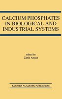 Calcium Phosphates In Biological And Industrial Systems