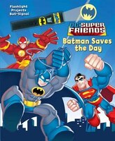 Dc Super Friends Batman Saves The Day