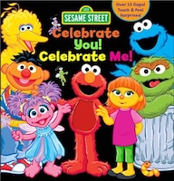 Sesame Street:  Celebrate You! Celebrate Me!: A Peek and 