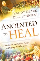 ANOINTED TO HEAL: True Stories and Practical Insightfor 