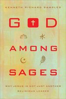 GOD AMONG SAGES: Why Jesus Is Not Just Another Religious 