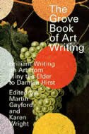 The Grove Book Of Art Writing: Brilliant Words On Art From Pliny The Elder To Damien Hirst