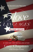 5 LOVE LANGUAGES MILITARY EDITION: The Secret to Love That 