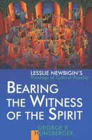 Bearing The Witness Of The Spirit: Lesslie Newbigins Theology Of Cultural Plurality