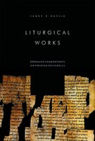 Liturgical Works: Eerdmans Commentaries On The Dead Sea Scrolls