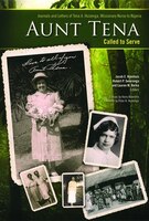 Aunt Tena, Called To Serve: Journals And Letters Of Tena A. Huizenga, Missionary Nurse To Nigeria