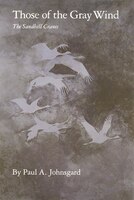Those Of The Gray Wind: The Sandhill Cranes