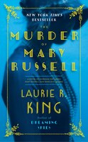 The Murder Of Mary Russell: A Novel Of Suspense Featuring 