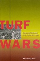 Turf Wars: Territory And Citizenship In The Contemporary 