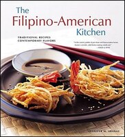 The Filipino-american Kitchen: Traditional Recipes, Contemporary Flavors